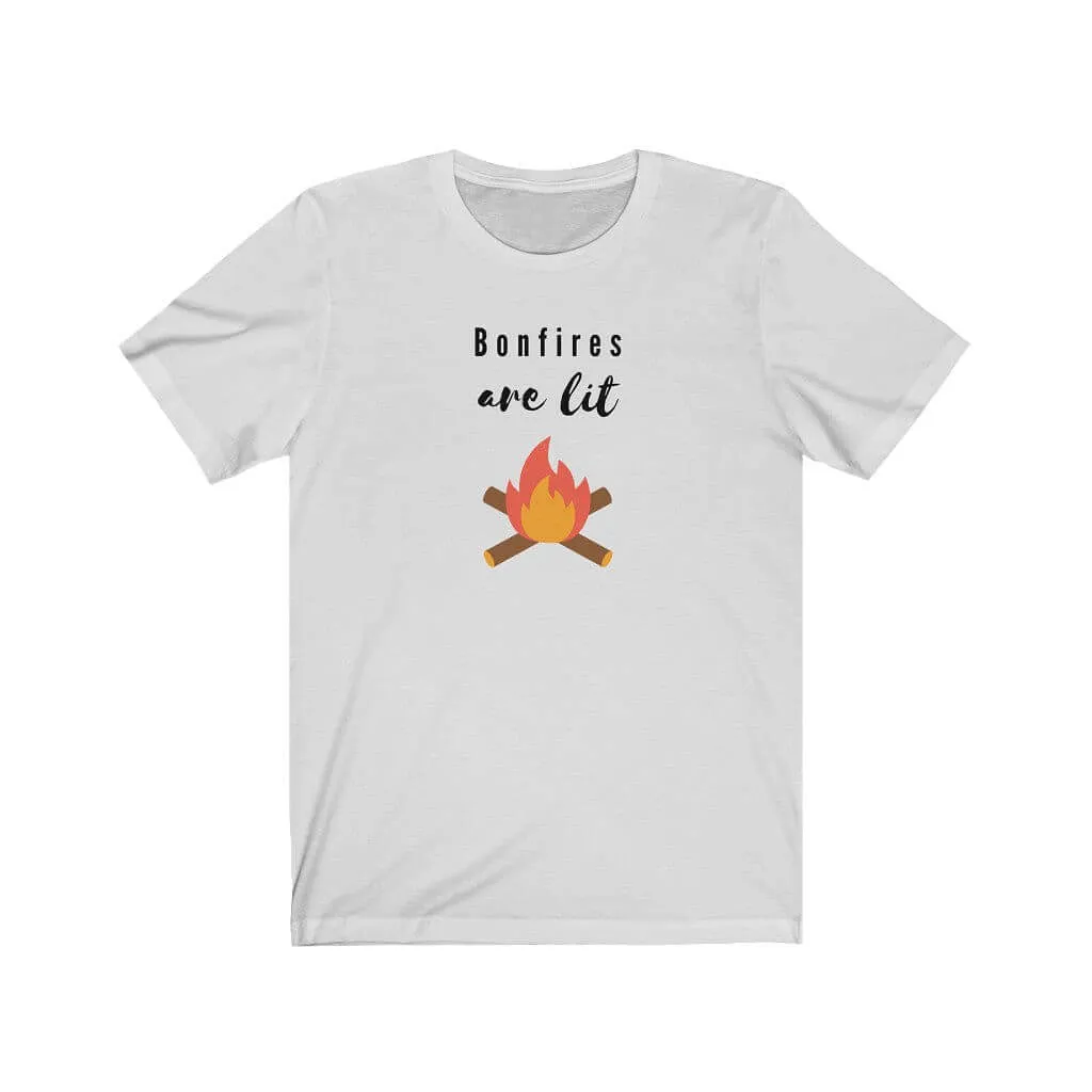 Bonfires Are Lit Unisex T-shirt