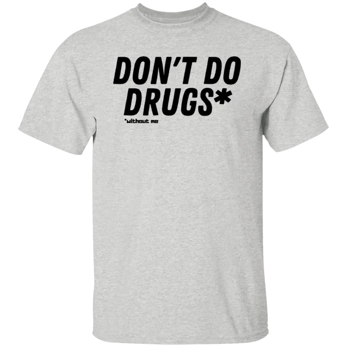 Don't Do Drugs /White T-Shirt