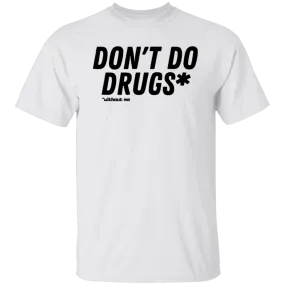 Don't Do Drugs /White T-Shirt